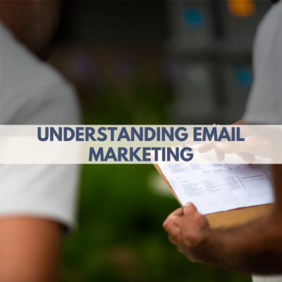 Understanding Email Marketing